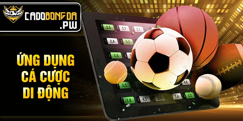Ứng dụng cá cược di động